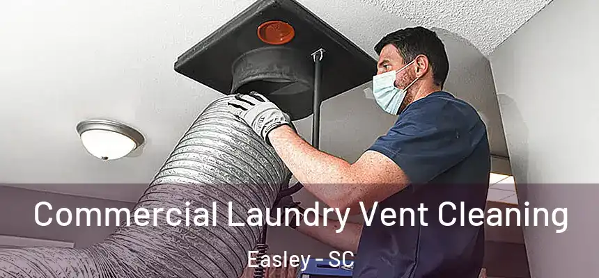 Commercial Laundry Vent Cleaning Easley - SC